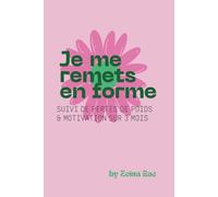 Je me remets en forme : carnet de suivi perte de poids & motivation sur 12 semaines: Journal bien-être, remise en forme, fitness et mental - idéal pour femmes en transformation