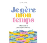 Je m'en fous des to-do lists - La méthode pour gérer son temps sans jamais se mettre la pression