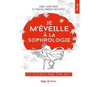 Je m'éveille à la sophrologie: Les 12 étapes pour être zen