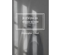 Je n'ai pas sur retenir le vent