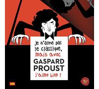 Je N'Aime Pas le Classique, Mais avec Gaspard Proust J'Aime Bien !
