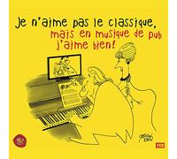 Je N'Aime Pas Le Classique - Mais En Musique De Pub J'Aime Bien