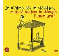 Je N'Aime Pas Le Classique - Mais La Musique De Chambre J'Aime Bien
