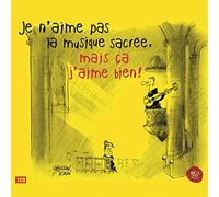 Je N'Aime Pas Le Classique - Mais La Musique Sacrue J'Aime Bien