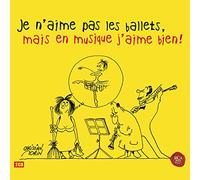 Je N'Aime Pas Le Classique - Mais Les Ballets J'Aime Bien