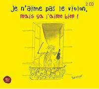 Je N'aime Pas Le Violon - Mais Ca J'Aime Bien (2 CD)