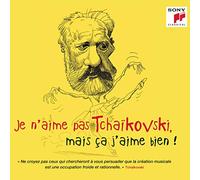 Je n'aime pas tchaikovski mais ca j'aime bien - Je n'aime pas tchaikovski mais ca j'aime bien