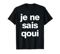 Je ne SAIS Quoi Regalo Francese Francia Amico Francia Parigi Maglietta