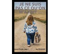 Je ne suis pas ce qu’on m’a fait: Journal de Lola, tome 1