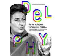 Je ne suis pas féministe, mais... ; l'abecedaire de christine delphy