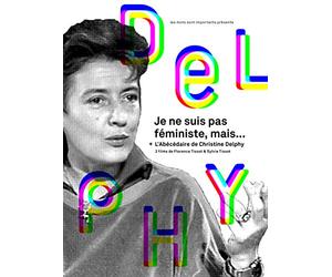 Je ne suis pas féministe, mais... ; l'abecedaire de christine delphy