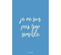 Je ne suis pas trop sensible