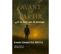 Je ne suis que de Passage: Avant de Partir