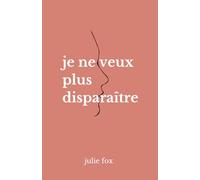 Je ne veux plus disparaître