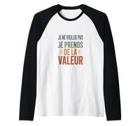 Je Ne Vieillis PAS Je Prends De La Valeur Vintage Maglia con Maniche Raglan