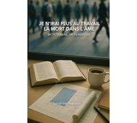 JE N'IRAI PLUS AU TRAVAIL LA MORT DANS L'ÂME
