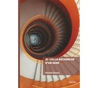 Je ! Ou la recherche d'un sens
