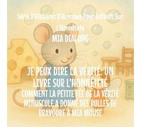 Je Peux Dire la Vérité: Comment la Toute Petite Fée de la Vérité A Donné à Mia Mouse Des Bulles de Bravoure: 6