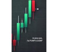 Je peux pas, j'ai PUMP & DUMP: Note Book