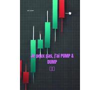 Je peux pas, j'ai PUMP & DUMP: Note Book