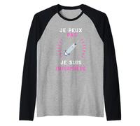 Je Peux PAS Je Suis Infirmière Cadeau Aide-Soignante Piqûre Maglia con Maniche Raglan