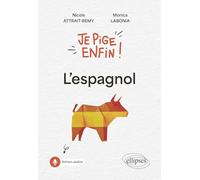 Je pige enfin l'espagnol !: A1-A2