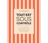 Je (re)prends le contrôle: La méthode simple pour organiser sa vie, alléger son quotidien et enfin respirer
