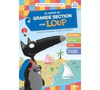 Je rentre en grande section avec Loup: 4-5 ans, de la moyenne à la grande section