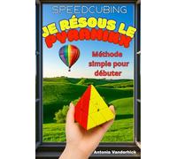 Je résous le Pyraminx: Méthode simple pour débuter