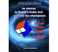 Je résous le Rubik's Cube comme les champions: Méthodes avancées : Fridrich et Ortega: 6