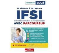 Je réussis à entrer en IFSI avec Parcoursup: Institut de Formation en Soins Infirmiers