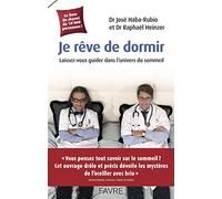 Je rêve de dormir: Laissez-vous guider dans l'univers du sommeil