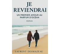 Je reviendrai: Roman d'amour - Un premier amour au parfum d’océan