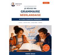 Je révise ma grammaire néerlandaise: 36 fiches d’exercices progressifs