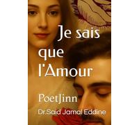 Je sais que l'Amour: PoetJinn