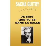 JE SAIS QUE TU ES DANS LA SALLE