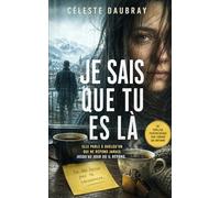 Je sais que tu es là: Thriller psychologique