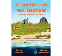 Je souffle sur mes émotions: Avec les animaux d'Afrique: 1