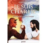 Je suis Charlie e altre poesie del nostro tempo