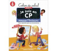 Je suis en CP - Cahier de calcul - Niveau 2: Pédagogie Montessori - Mieux apprendre grâce aux neurosciences