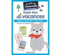 Je suis en maternelle chez les grands: Super bloc de vacances
