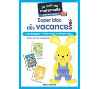 Je suis en maternelle chez les moyens: Super bloc des vacances