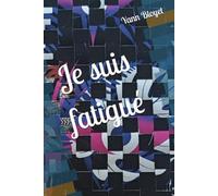 Je suis fatigué
