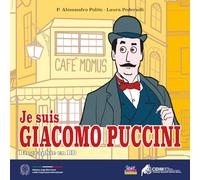 Je suis Giacomo Puccini. Biographie en BD