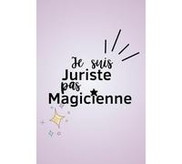 Je suis juriste, pas magicienne: Cadeau pour un collègue - Carnet de notes ligné A5 - Secret Santa, remerciement, pot de départ, retraite
