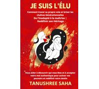 Je Suis L'élu: Comment tracer sa propre voie et briser les chaînes générationnelles De l'inadapté à la maîtrise | Redéfinir son héritage