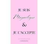 JE SUIS MAGNÉTIQUE ET JE L’ACCEPTE: Journal guider, pour t’aider dans ta visualisation. C’est un exercice puissant quand on la développe quotidiennement.