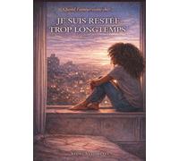 Je suis restée trop longtemps: Quand l’amour coûte cher