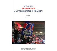 Je suis supporter du Paris Saint-Germain. Tome 1