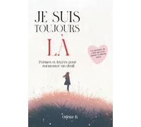 Je suis toujours là: 130 poèmes pour surmonter la perte d'un être cher